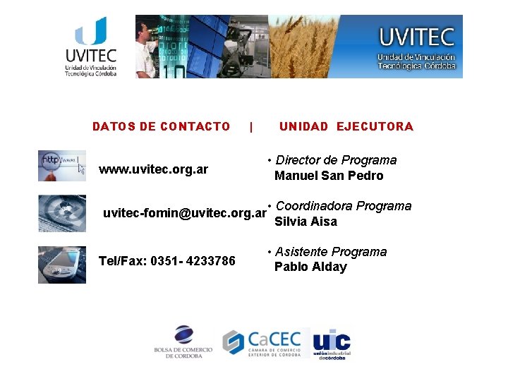 DATOS DE CONTACTO | www. uvitec. org. ar uvitec-fomin@uvitec. org. ar Tel/Fax: 0351 -