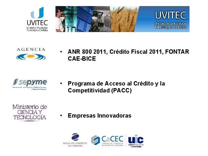  • ANR 800 2011, Crédito Fiscal 2011, FONTAR CAE-BICE • Programa de Acceso