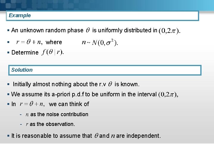 Example § An unknown random phase is uniformly distributed in § where n § Example § An unknown random phase is uniformly distributed in § where n §