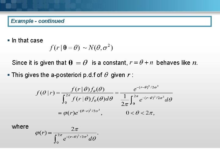 Example - continued § In that case Since it is given that is a