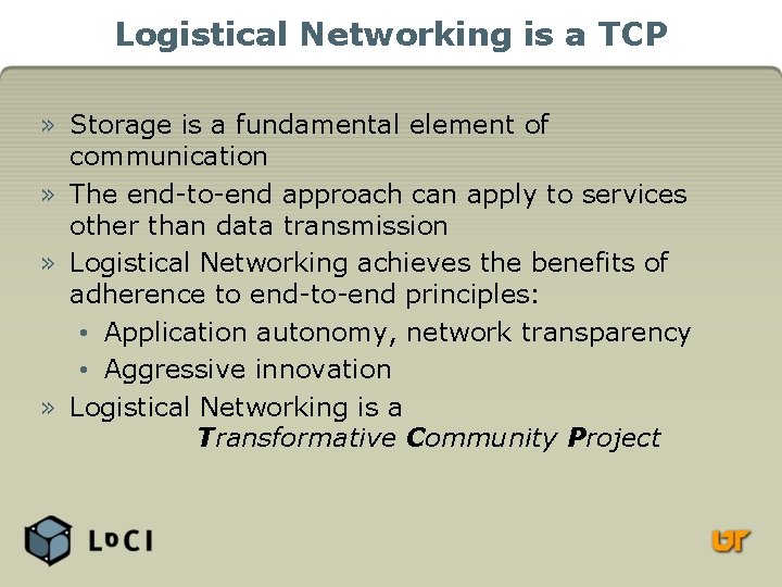 Logistical Networking is a TCP » Storage is a fundamental element of communication »