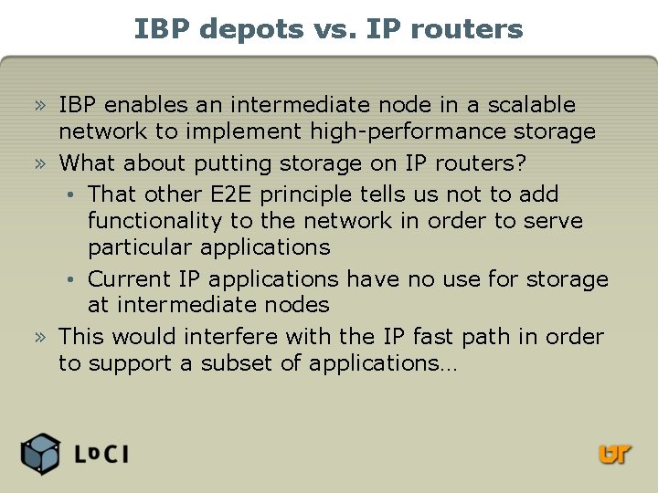 IBP depots vs. IP routers » IBP enables an intermediate node in a scalable