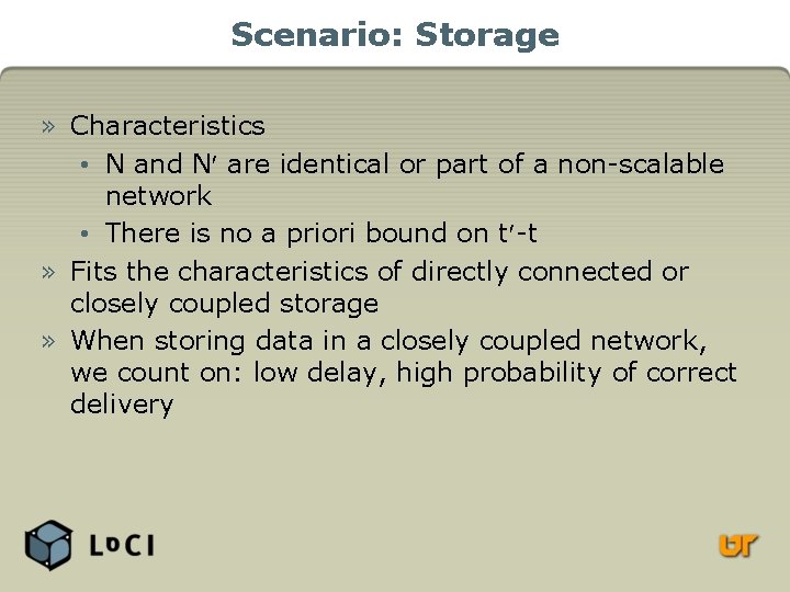 Scenario: Storage » Characteristics • N and N are identical or part of a