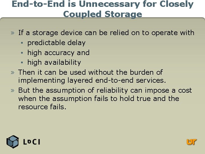 End-to-End is Unnecessary for Closely Coupled Storage » If a storage device can be