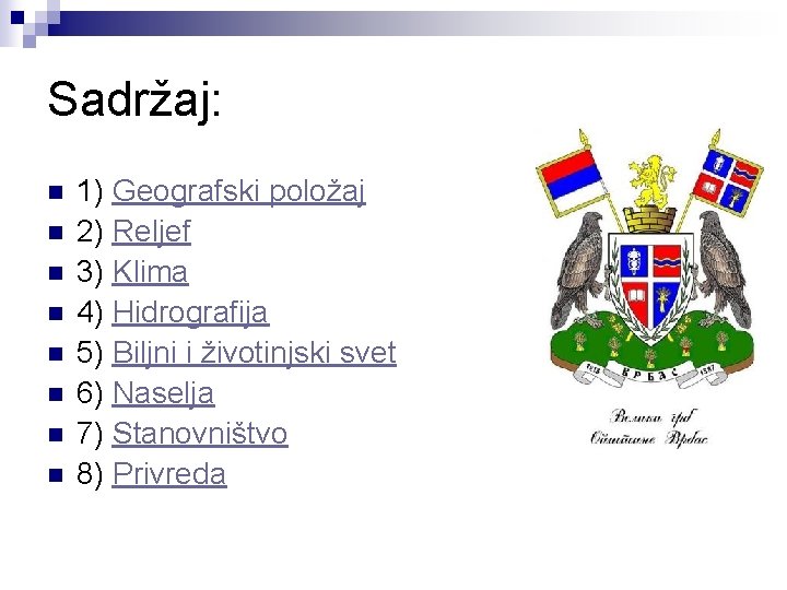 Sadržaj: n n n n 1) Geografski položaj 2) Reljef 3) Klima 4) Hidrografija