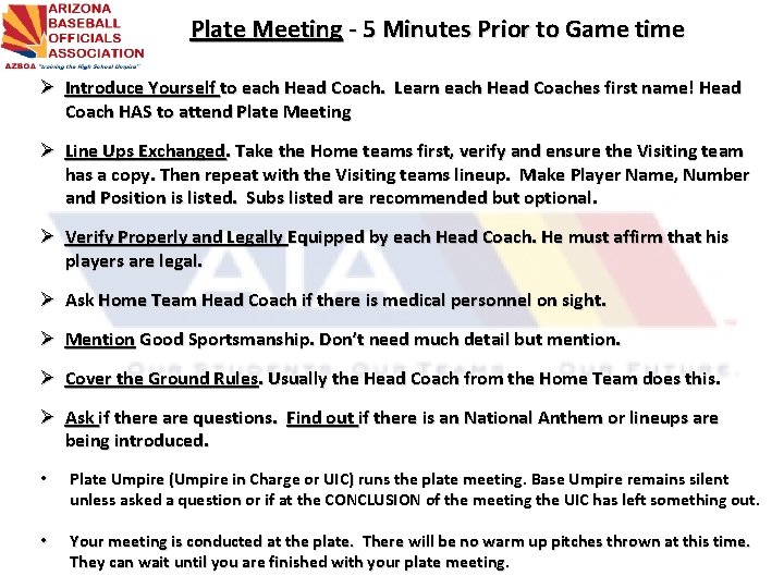 Plate Meeting - 5 Minutes Prior to Game time Ø Introduce Yourself to each