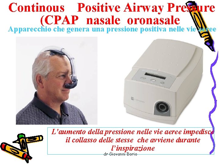 Continous o Positive Airway Pressure (CPAP) nasale /oronasale Apparecchio che genera una pressione positiva
