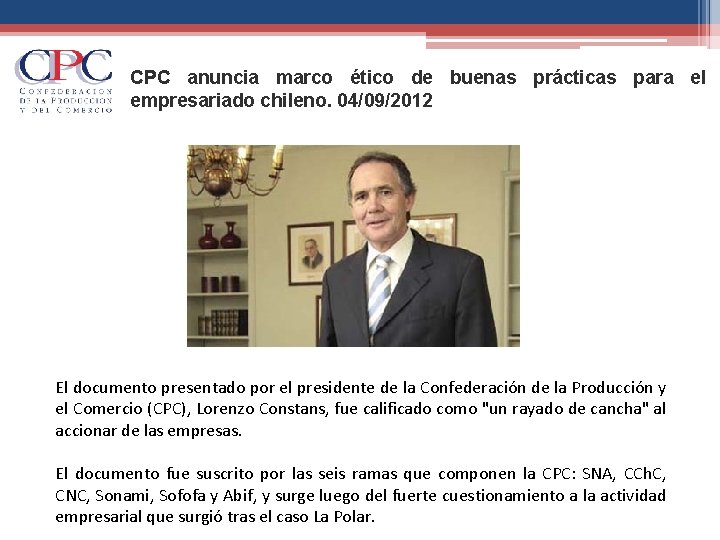 CPC anuncia marco ético de buenas prácticas para el empresariado chileno. 04/09/2012 El documento