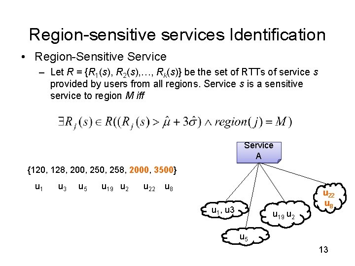 Region-sensitive services Identification • Region-Sensitive Service – Let R = {R 1(s), R 2(s),