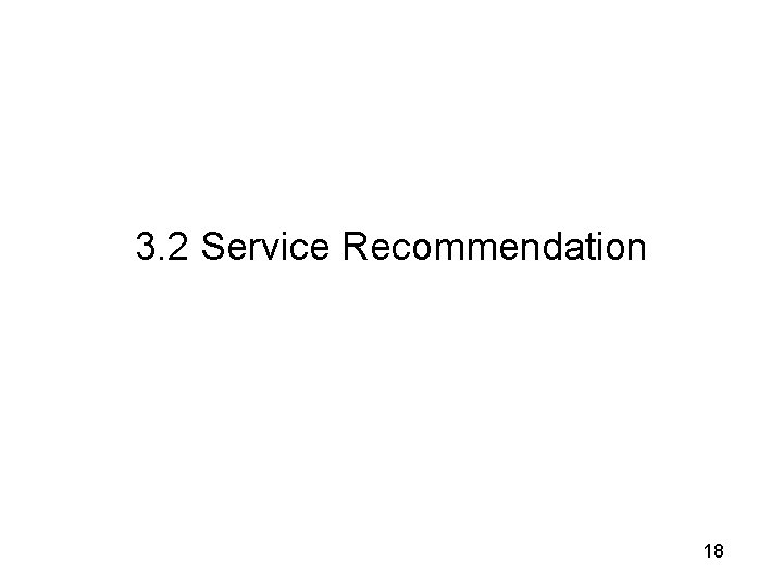 3. 2 Service Recommendation 18 