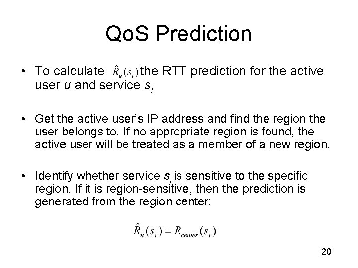 Qo. S Prediction • To calculate the RTT prediction for the active user u