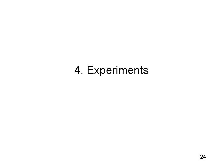 4. Experiments 24 