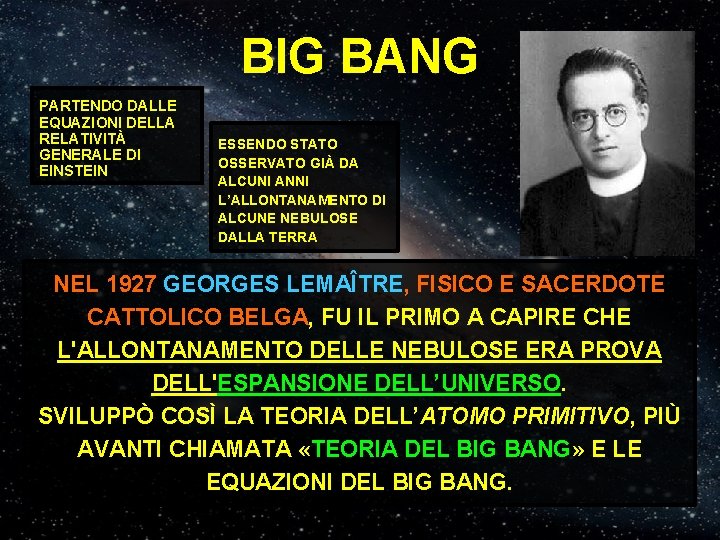 BIG BANG PARTENDO DALLE EQUAZIONI DELLA RELATIVITÀ GENERALE DI EINSTEIN ESSENDO STATO OSSERVATO GIÀ