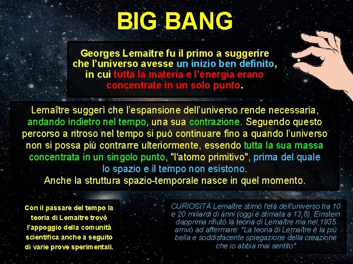 BIG BANG Georges Lemaître fu il primo a suggerire che l’universo avesse un inizio