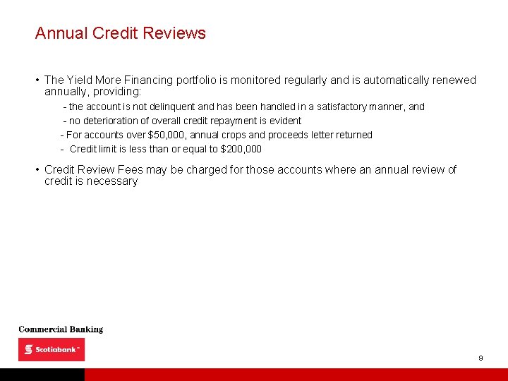 Annual Credit Reviews • The Yield More Financing portfolio is monitored regularly and is