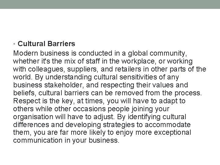  • Cultural Barriers Modern business is conducted in a global community, whether it's