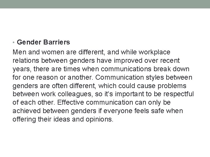  • Gender Barriers Men and women are different, and while workplace relations between