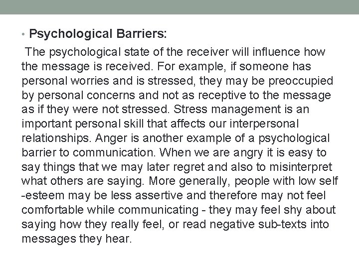  • Psychological Barriers: The psychological state of the receiver will influence how the