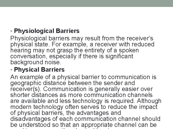  • Physiological Barriers Physiological barriers may result from the receiver’s physical state. For