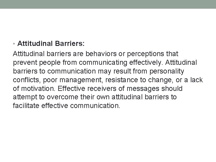  • Attitudinal Barriers: Attitudinal barriers are behaviors or perceptions that prevent people from