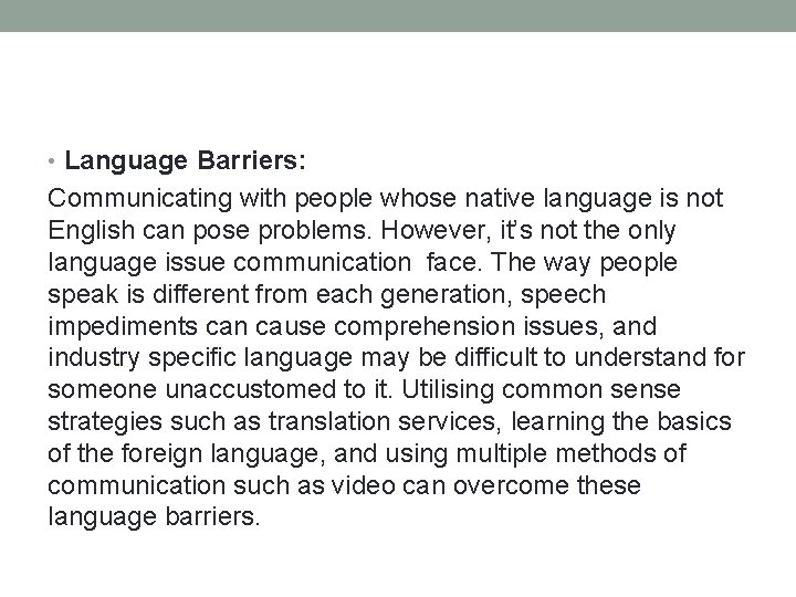  • Language Barriers: Communicating with people whose native language is not English can