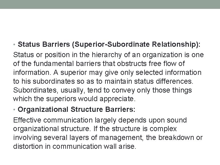  • Status Barriers (Superior-Subordinate Relationship): Status or position in the hierarchy of an