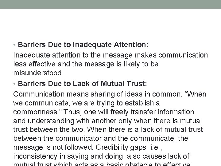  • Barriers Due to Inadequate Attention: Inadequate attention to the message makes communication