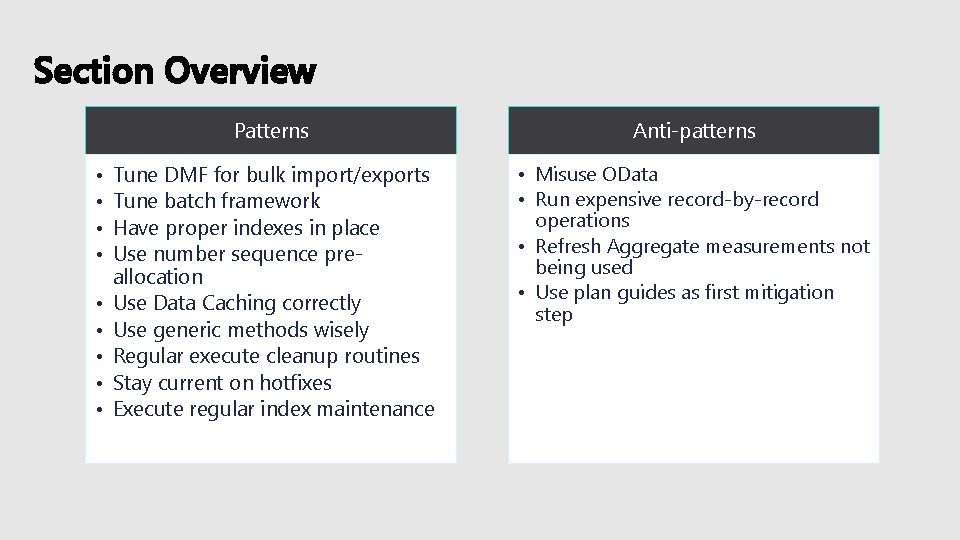 Section Overview • • • Patterns Anti-patterns Tune DMF for bulk import/exports Tune batch