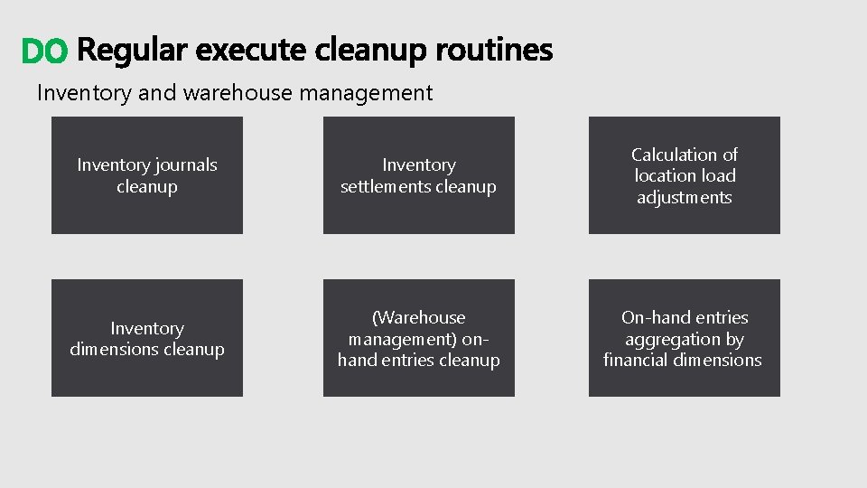 DO Inventory and warehouse management Inventory journals cleanup Inventory settlements cleanup Calculation of location