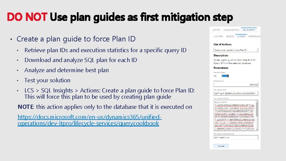 DO NOT Use plan guides as first mitigation step • Create a plan guide