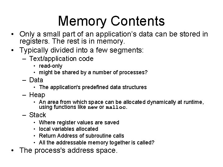 Memory Contents • Only a small part of an application’s data can be stored