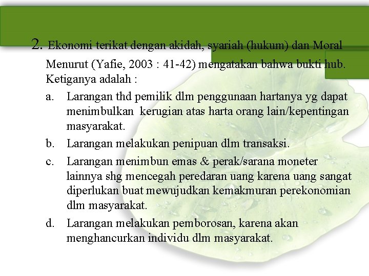 2. Ekonomi terikat dengan akidah, syariah (hukum) dan Moral Menurut (Yafie, 2003 : 41