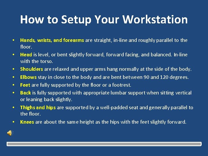 How to Setup Your Workstation • • Hands, wrists, and forearms are straight, in-line