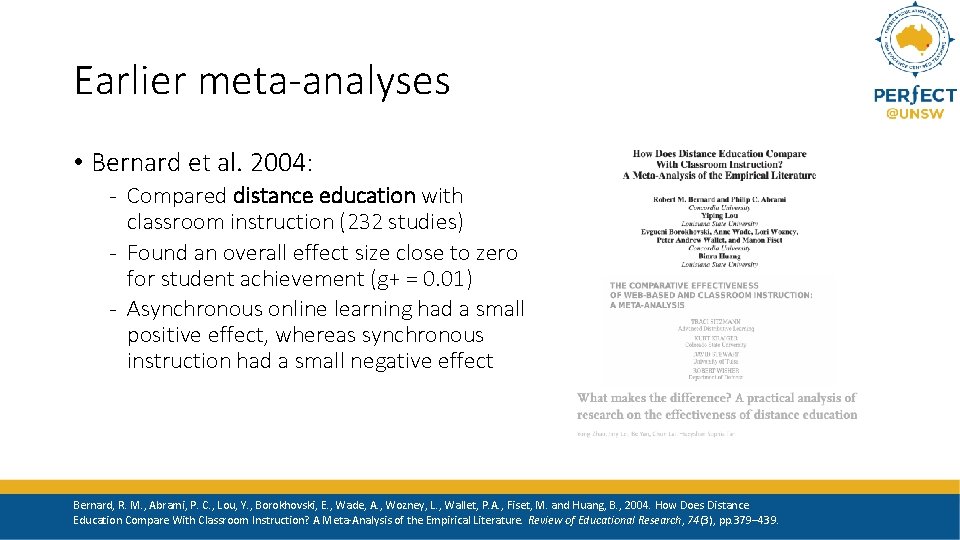 Earlier meta-analyses • Bernard et al. 2004: - Compared distance education with classroom instruction