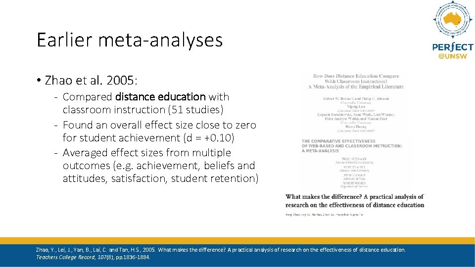 Earlier meta-analyses • Zhao et al. 2005: - Compared distance education with classroom instruction