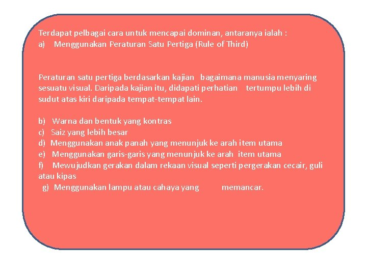 Terdapat pelbagai cara untuk mencapai dominan, antaranya ialah : a) Menggunakan Peraturan Satu Pertiga