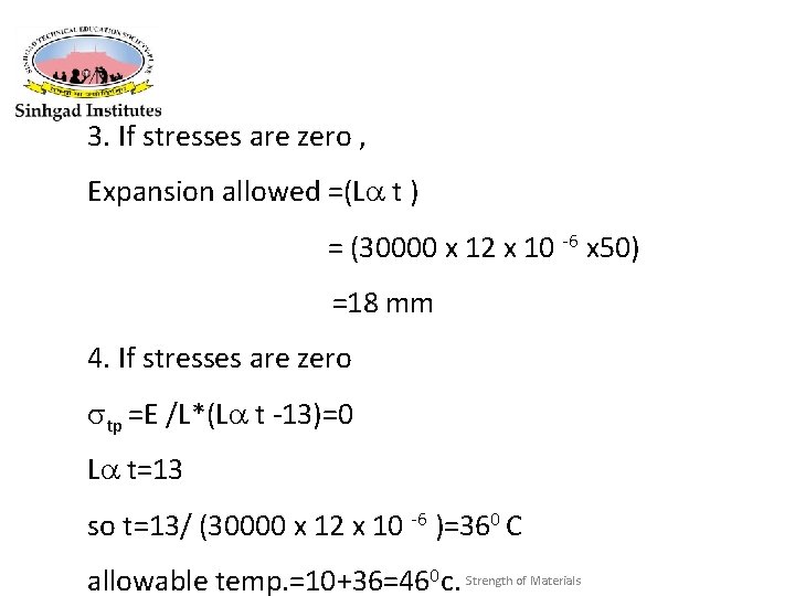 3. If stresses are zero , Expansion allowed =(L t ) = (30000 x