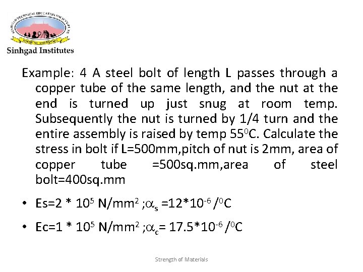 Example: 4 A steel bolt of length L passes through a copper tube of