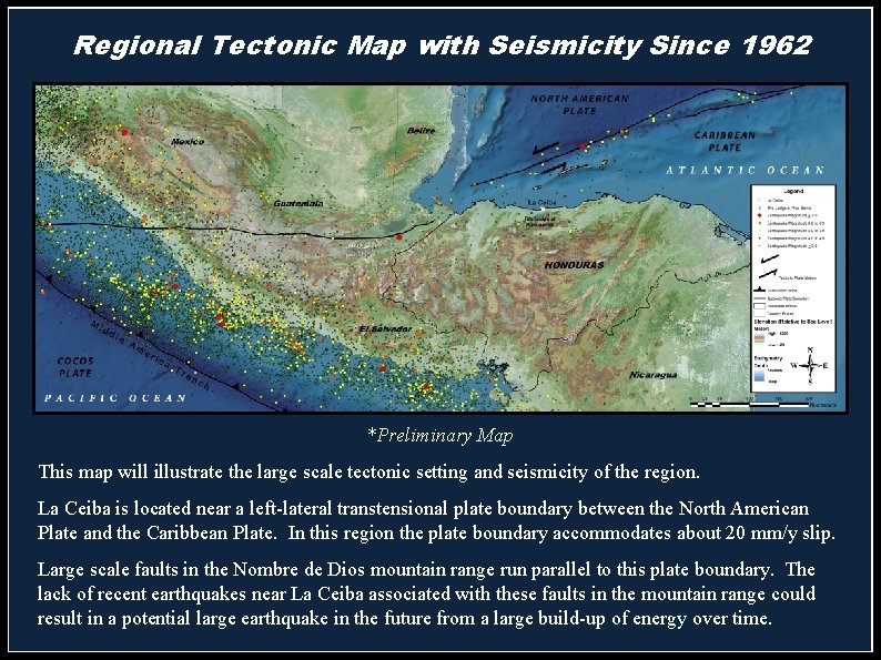 Regional Tectonic Map with Seismicity Since 1962 *Preliminary Map This map will illustrate the