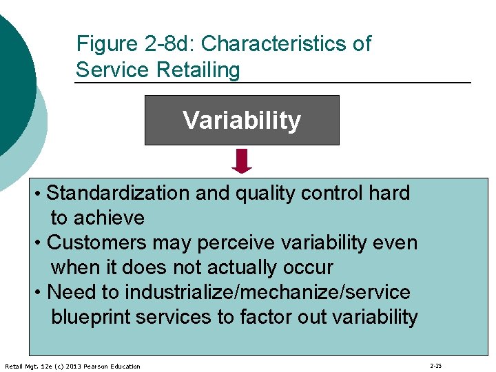 Figure 2 -8 d: Characteristics of Service Retailing Variability • Standardization and quality control
