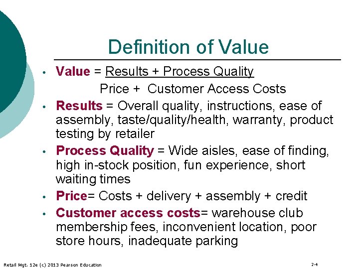 Definition of Value • • • Value = Results + Process Quality Price +