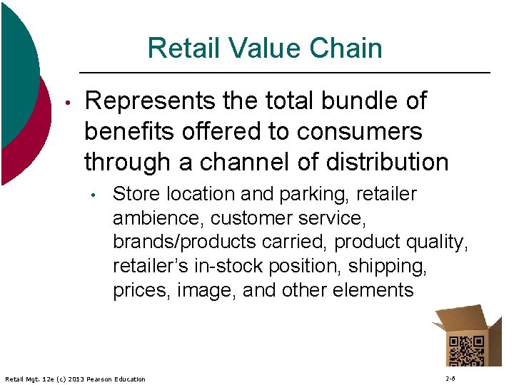 Retail Value Chain • Represents the total bundle of benefits offered to consumers through