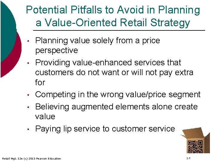Potential Pitfalls to Avoid in Planning a Value-Oriented Retail Strategy • • • Planning