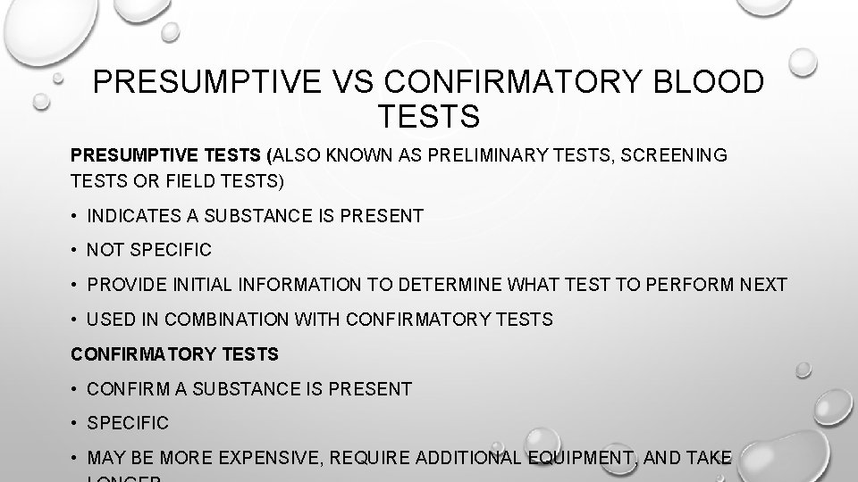 PRESUMPTIVE VS CONFIRMATORY BLOOD TESTS PRESUMPTIVE TESTS (ALSO KNOWN AS PRELIMINARY TESTS, SCREENING TESTS