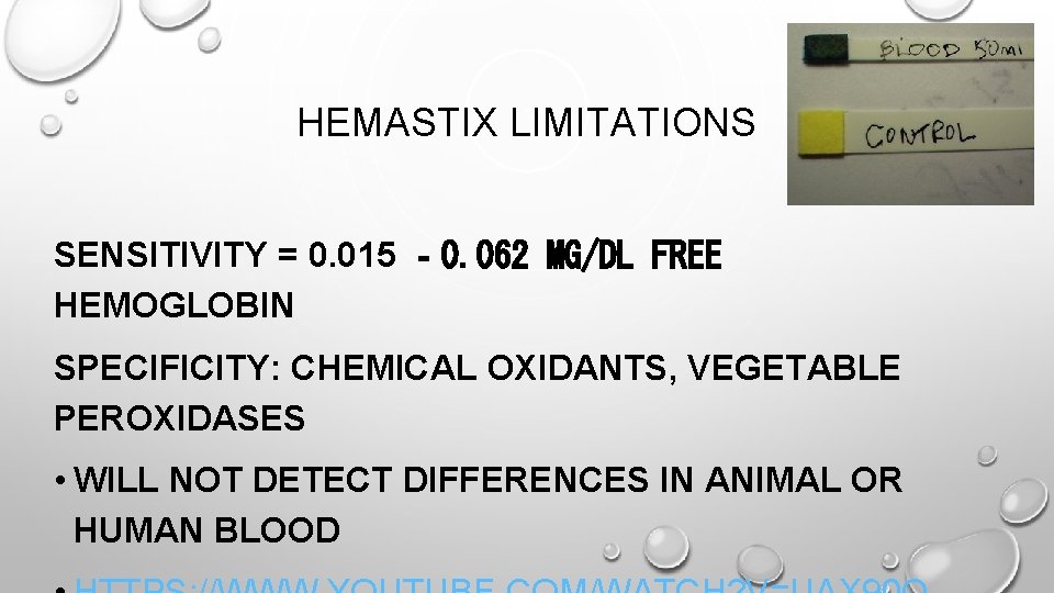 HEMASTIX LIMITATIONS SENSITIVITY = 0. 015 ‐ 0. 062 MG/DL FREE HEMOGLOBIN SPECIFICITY: CHEMICAL