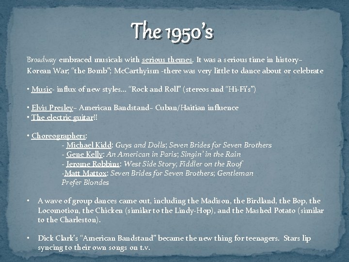 The 1950’s Broadway embraced musicals with serious themes. It was a serious time in