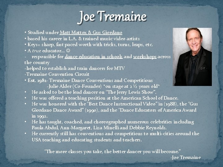 Joe Tremaine • Studied under Mattox & Gus Giordano • based his career in