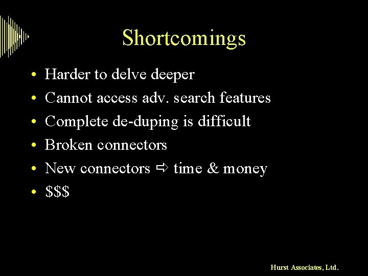 Shortcomings • • • Harder to delve deeper Cannot access adv. search features Complete