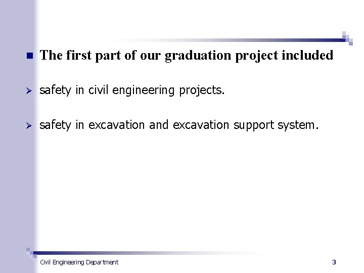 n The first part of our graduation project included Ø safety in civil engineering
