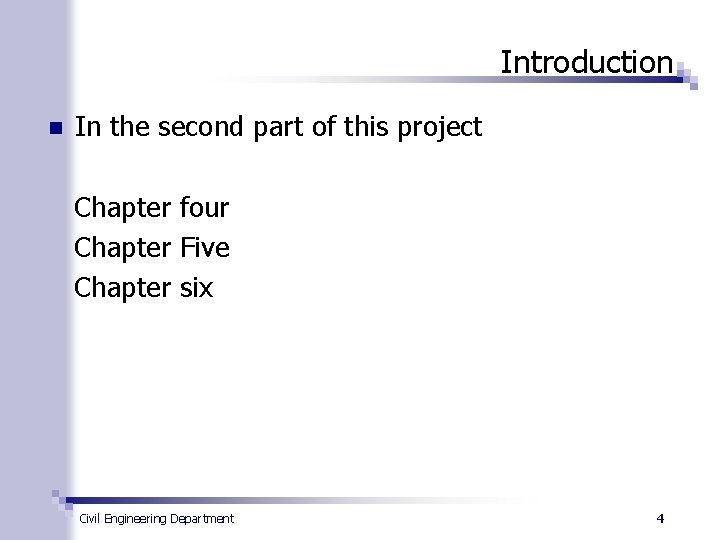 Introduction n In the second part of this project Chapter four Chapter Five Chapter
